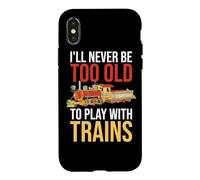 Custodia per iPhone X/XS Non sarò mai troppo vecchio per giocare con il conduttore ferroviario dei treni