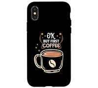 Custodia per iPhone X/XS OK But First Coffee Baristas Funny Coffee Lover