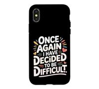 Custodia per iPhone X/XS Once Again I Have Decided To Be Difficult Impertinente -