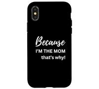 Custodia per iPhone X/XS perché io sono la mamma ecco perché