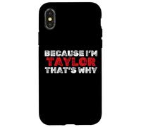 Custodia per iPhone X/XS Perché mi chiamo Taylor Ecco Nome divertente