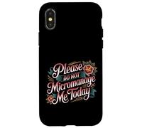 Custodia per iPhone X/XS Please Do Not Micromanage Me Today Work Boundaries -