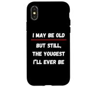 Custodia per iPhone X/XS Potrei essere vecchio, ma ancora il più giovane che sarò mai