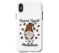 Custodia per iPhone X/XS Poured Myself a Cup of Ambition Mug Gnome Coffee Drinking