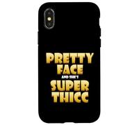 Custodia per iPhone X/XS Pretty Face And Shes Super Thicc Funny Video THICK MEME