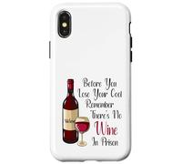 Custodia per iPhone X/XS Prima di perdere la calma, ricorda che non c'è vino in prigione
