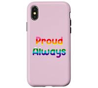 Custodia per iPhone X/XS Proud Always Pride Saying Design for Everyday Expression Tee