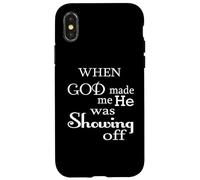 Custodia per iPhone X/XS Quando Dio mi ha creato, stava solo mostrando un divertente umorismo dicendo