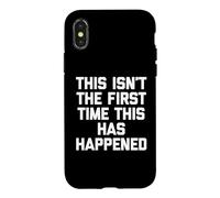 Custodia per iPhone X/XS Questa non è la prima volta che succede - Detto divertente