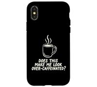 Custodia per iPhone X/XS Questo mi fa guardare oltre Caffeinated Coffee Barista