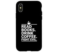 Custodia per iPhone X/XS Read Books Drink Coffee Fight Evil