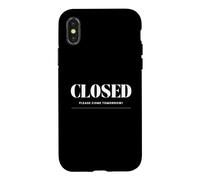 Custodia per iPhone X/XS Regalo divertente con scritta "Closed Please Come Back Tomorrow"