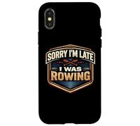 Custodia per iPhone X/XS Scusa, sono in ritardo, ero uno scherzo di pratica dell'atleta della squadra di canottaggio