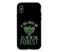 Custodia per iPhone X/XS Se hai bisogno di me sarò nella Foresta forestale