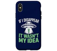 Custodia per iPhone X/XS Se sparisco, non era la mia idea divertente rapimento alieno
