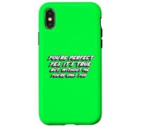 Custodia per iPhone X/XS Sei perfetto sì, è vero Ma senza di me sei solo tu