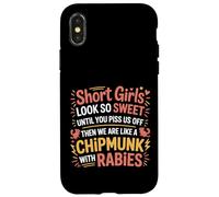 Custodia per iPhone X/XS Short Girls Sweet Until We're Chipmunks With Rabies -