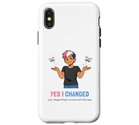 Custodia per iPhone X/XS Sì, ho cambiato la tua delusione è notato Umorismo Trans Pride