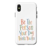 Custodia per iPhone X/XS Sii la persona che il tuo cane pensa che tu sia per cane mamma e papà