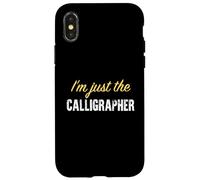 Custodia per iPhone X/XS Sono solo il calligrafo - Divertente