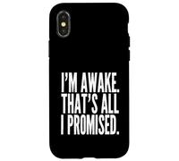 Custodia per iPhone X/XS Sono sveglio, questo è tutto ciò che ho promesso divertente dire