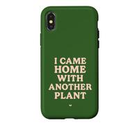 Custodia per iPhone X/XS Sono tornato a casa con un altro umorismo per gli amanti delle piante d'appartamento