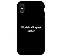 Custodia per iPhone X/XS Sorella più Okayest del mondo sarcastico divertente umorismo per le mamme