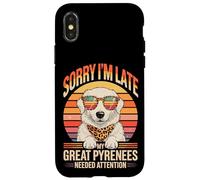 Custodia per iPhone X/XS Sorry I'm Late My Great Pyrenees Needed Attention Lover