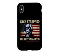 Custodia per iPhone X/XS Stay Strapped Or Get Clapped George Washington 4th Of July