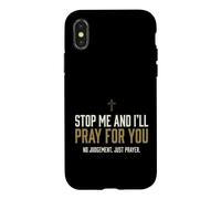 Custodia per iPhone X/XS Stop Me And I'll Pray For You Faith Message Encourage