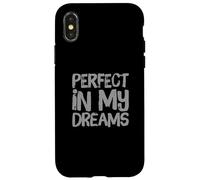 Custodia per iPhone X/XS Testo umoristico divertente per persone divertente perfetto nei miei sogni