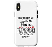 Custodia per iPhone X/XS Thanks for Not Selling My Fiance to the Circus Bride & Groom