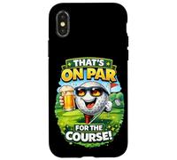 Custodia per iPhone X/XS That's On Par For The Course Divertente Golf Birra Umorismo