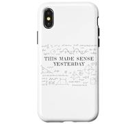 Custodia per iPhone X/XS This Made Sense Yesterday - Funny Math, Physics, Algebra