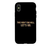 Custodia per iPhone X/XS This Won't End Well Let's Go Funny Citazione