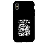 Custodia per iPhone X/XS Timeout divertente dicendo che mi metto dentro fino a quando non gioco bello