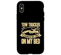 Custodia per iPhone X/XS Tow Truck Driver Wrecker I always get you on my bed