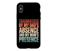 Custodia per iPhone X/XS Traumatized By My Dad's Absence And My Mom's Presence