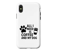 Custodia per iPhone X/XS Tutto ciò di cui ho bisogno è il caffè e l'impronta della zampa del mio cane