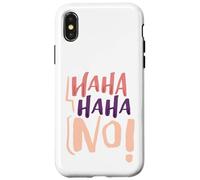 Custodia per iPhone X/XS Umorismo sarcastico HaHa HaHa No! Sarcasmo