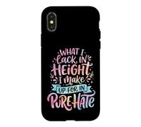 Custodia per iPhone X/XS What I Lack In Height I Make Up For In Pure Hate