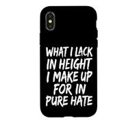 Custodia per iPhone X/XS What I Lack In Height I Make Up For In Pure Hate