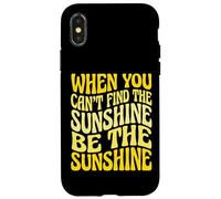 Custodia per iPhone X/XS When You Can't Find The Sunshine Be The Sunshine
