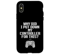 Custodia per iPhone X/XS Why Did I Put Down My Controller For This Console Gamer Meme