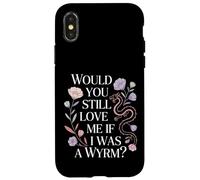 Custodia per iPhone X/XS Would You Still Love Me If I Was A Wyrm Internet Memes |-