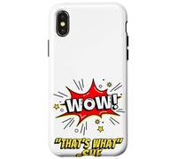 Custodia per iPhone X/XS Wow That's What She Funny Quote