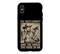 Custodia per iPhone X/XS Yes That's Correct And The Horse You Rode In On Rodeo