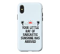 Custodia per iPhone X/XS Your Little Ray of Sarcastic Sunshine Has Arrived Summer
