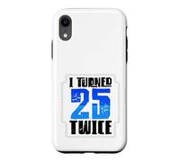 Custodia per iPhone XR 50° compleanno Humor Ho compiuto 25 anni due volte