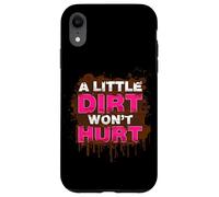 Custodia per iPhone XR A little dirt wont hurt Muddy Race Mud Run